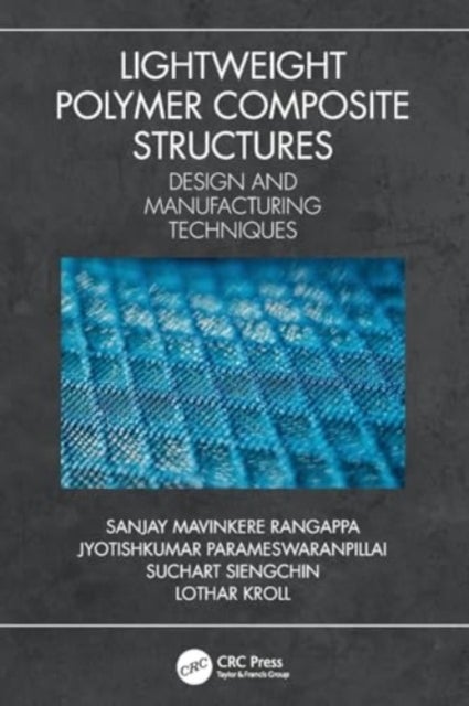 Lightweight Polymer Composite Structures - Design and Manufacturing Techniques