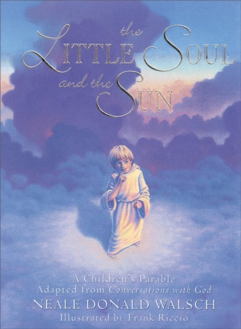 The Little Soul and the Sun - A Children's Parable