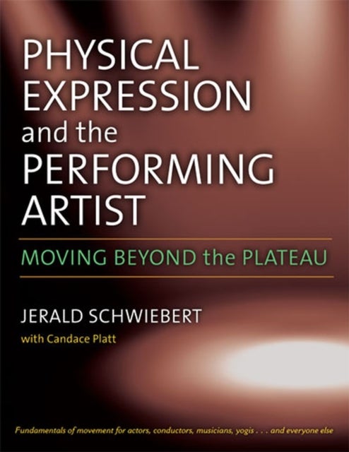 Physical Expression and the Performing Artist - Moving Beyond the Plateau