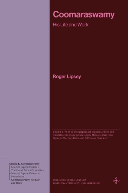 Coomaraswamy - His Life and Work