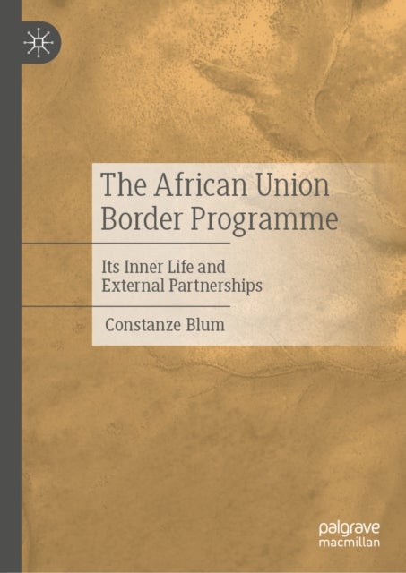 The African Union Border Programme - Its Inner Life and External Partnerships