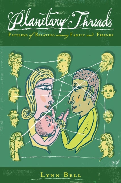Planetary Threads - The Living History of Family Dynamics in Our Patterns of Relating