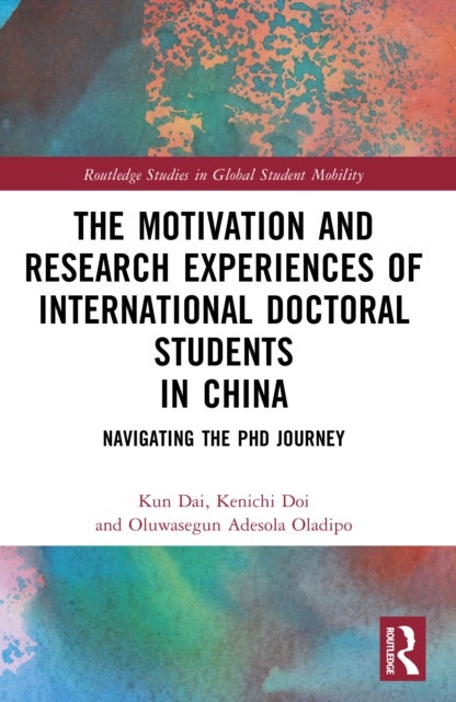 The Motivation and Research Experiences of International Doctoral Students in China - Navigating the PhD Journey
