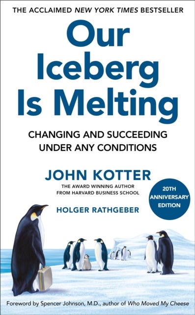 Our Iceberg Is Melting - Changing and Succeeding Under Any Conditions: 20th Anniversary Edition
