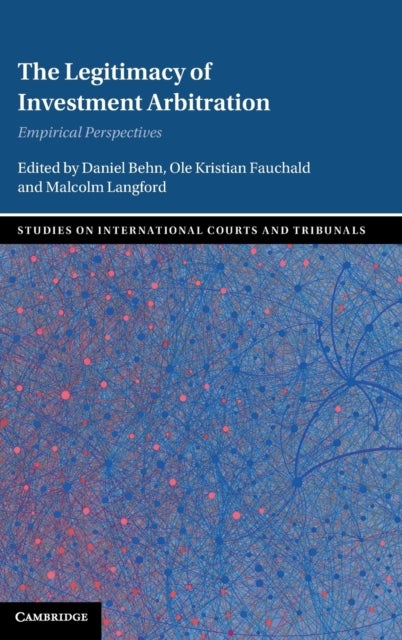The Legitimacy of Investment Arbitration - Empirical Perspectives