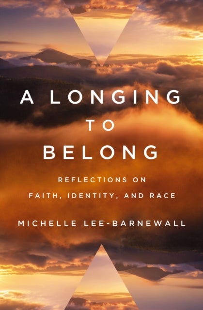 A Longing to Belong - Reflections on Faith, Identity, and Race