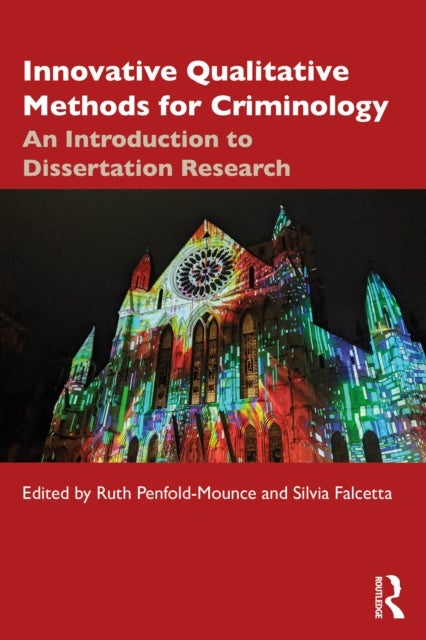 Innovative Qualitative Methods for Criminology - An Introduction to Dissertation Research