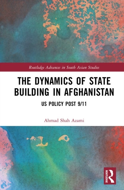 The Dynamics of State Building in Afghanistan
