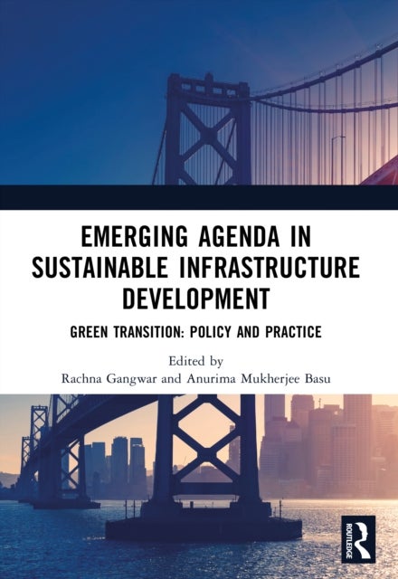 Emerging Agenda in Sustainable Infrastructure Development - Green Transition: Policy and Practice
