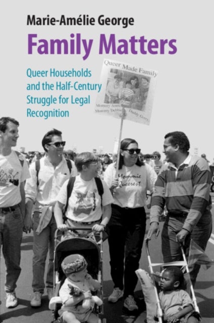 Family Matters - Queer Households and the Half-Century Struggle for Legal Recognition