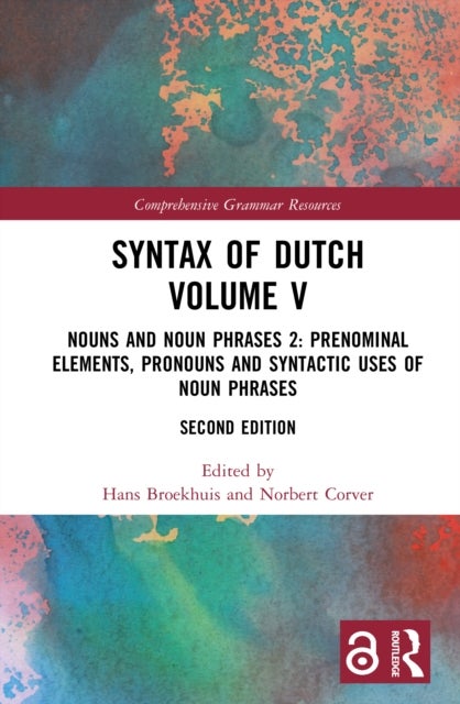 Syntax of Dutch Volume V - Nouns and Noun Phrases 2: Prenominal elements, pronouns and syntactic uses of noun phrases