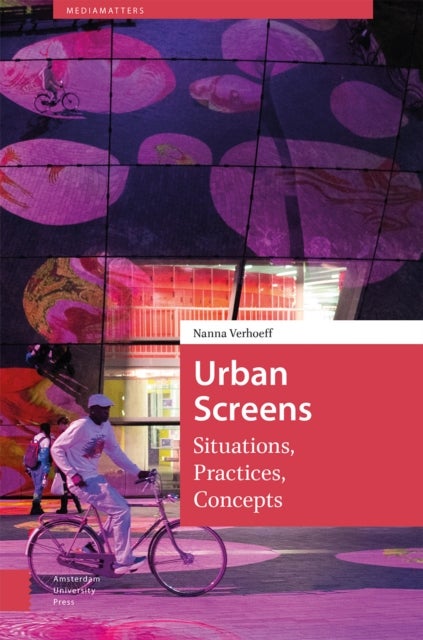 Urban Screens - Situations, Practices, Concepts