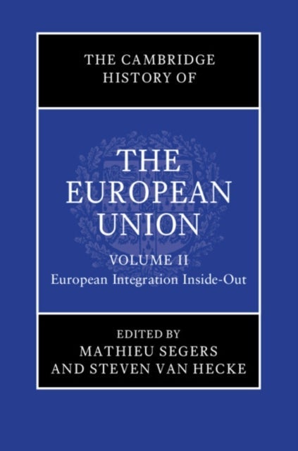 The Cambridge History of the European Union: Volume 2, European Integration Inside-Out