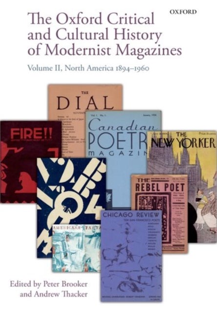 The Oxford Critical and Cultural History of Modernist Magazines - Volume II: North America 1894-1960