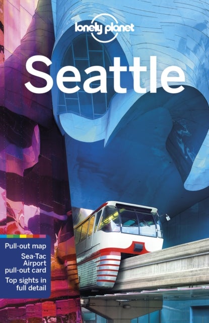 Lonely Planet Seattle - Plan the Trip of a Lifetime , Detailed Itineraries & Maps , Insider Tips , Covers Downtown, Pike Place Market, Capitol Hill and more