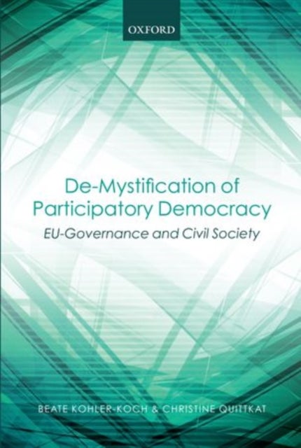 De-Mystification of Participatory Democracy - EU-Governance and Civil Society