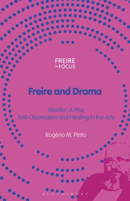 Freire and Drama - 'Marilia', a Play - Anti-Oppression and Healing in the Arts