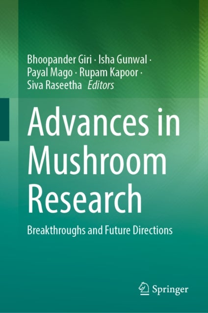 Advances in Mushroom Research - Breakthroughs and Future Directions