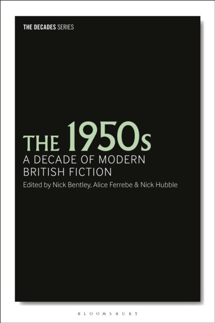 The 1950s - A Decade of Modern British Fiction