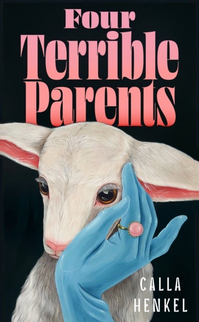 Four Terrible Parents - An addictive story of love, jealousy and the curse of trying to have it all , 'Brilliant' Kim Gordon