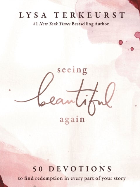 Seeing Beautiful Again - 50 Devotions to Find Redemption in Every Part of Your Story – A Daily Devotional for Hope and Healing – The Perfect Christian Gifts for Women