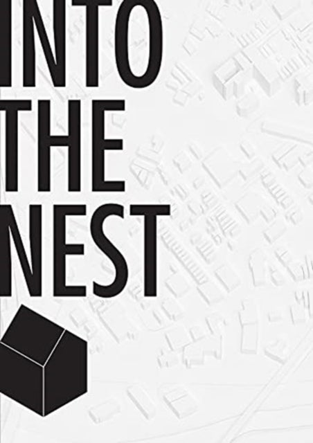 Into the Nest ¿ Futures of Affordable Housing
