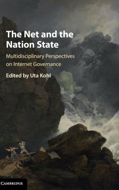 The Net and the Nation State - Multidisciplinary Perspectives on Internet Governance