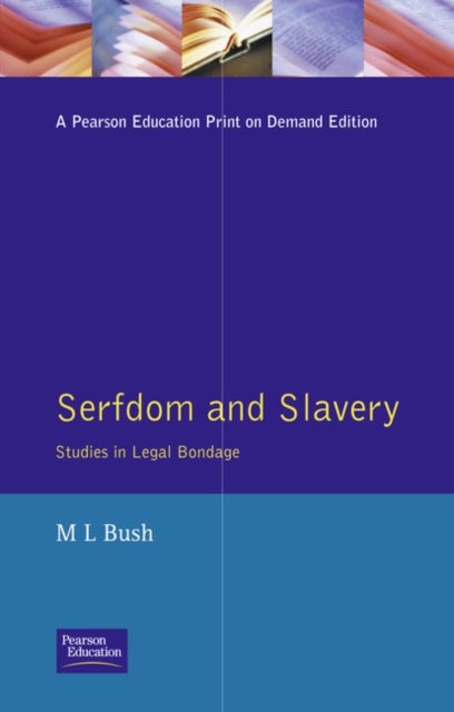 Serfdom and Slavery - Studies in Legal Bondage