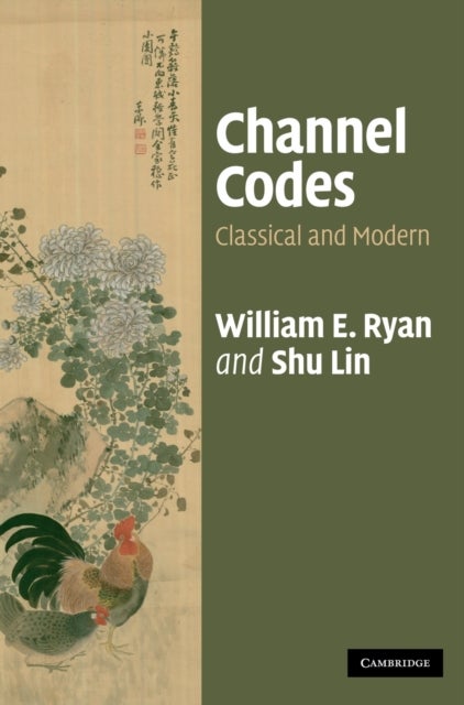 Channel Codes - Classical and Modern