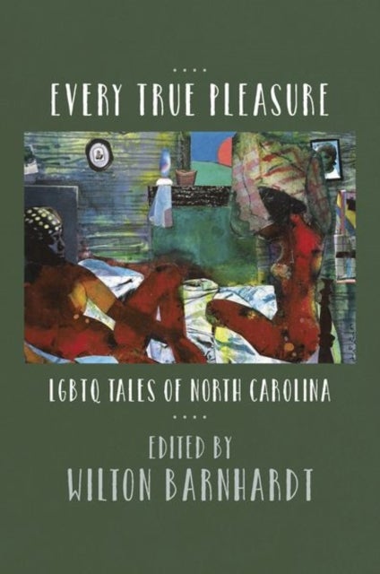 Every True Pleasure - LGBTQ Tales of North Carolina