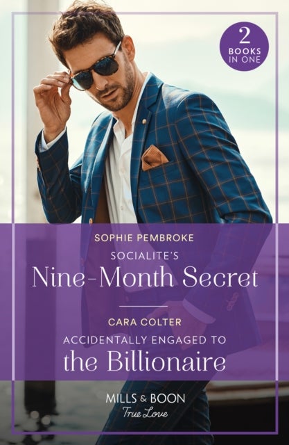 Socialite's Nine-Month Secret / Accidentally Engaged To The Billionaire - Socialite's Nine-Month Secret (Twin Sister Swap) / Accidentally Engaged to the Billionaire
