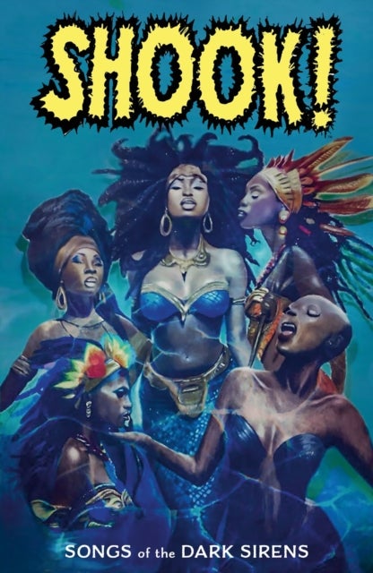 Shook! Songs of the Dark Sirens