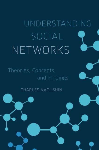 Understanding Social Networks - Theories, Concepts, and Findings