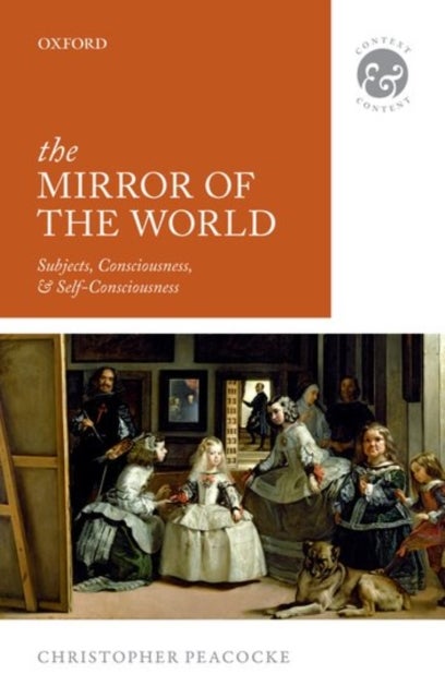 The Mirror of the World - Subjects, Consciousness, and Self-Consciousness