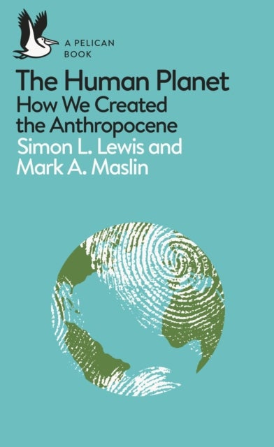 The Human Planet - How We Created the Anthropocene