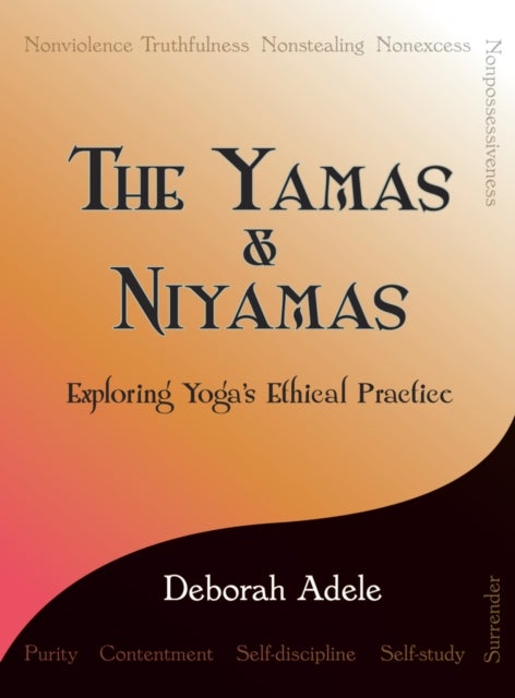 The Yamas & Niyamas - Exploring Yoga's Ethical Practice