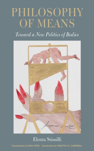 Philosophy of Means - Toward a New Politics of Bodies