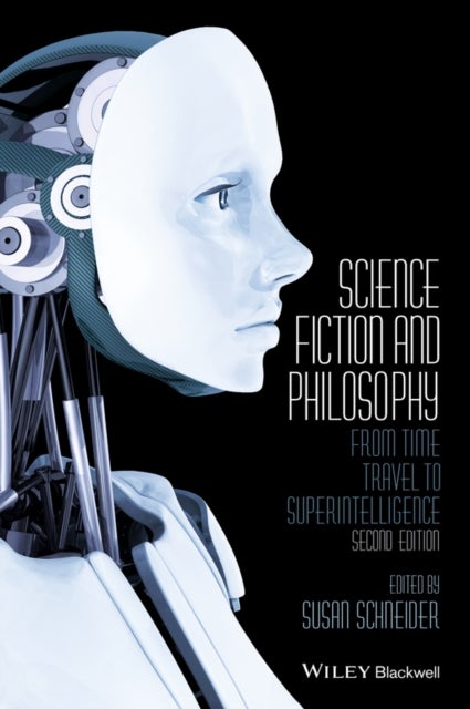 Science Fiction and Philosophy - From Time Travel to Superintelligence