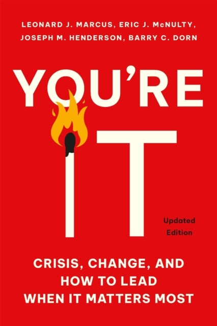 You're It - Crisis, Change, and How to Lead When It Matters Most