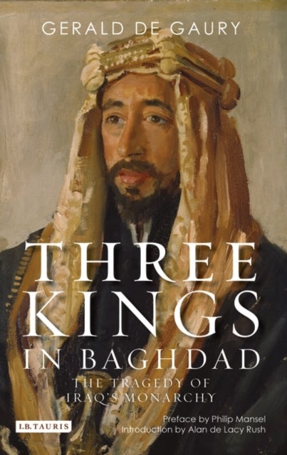 Three Kings in Baghdad - The Tragedy of Iraq's Monarchy