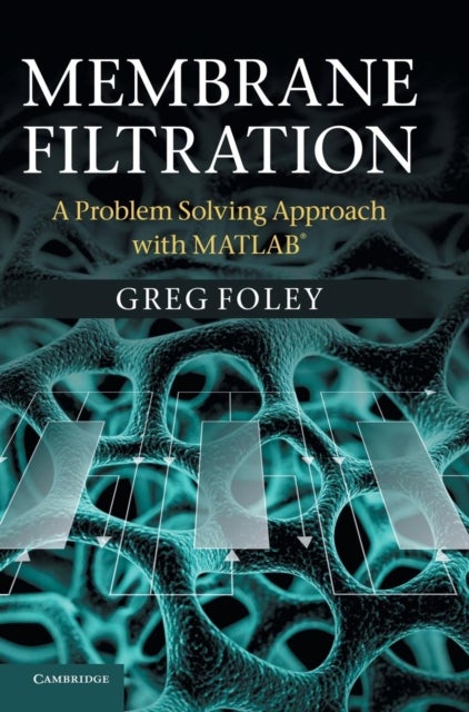 Membrane Filtration - A Problem Solving Approach with MATLAB