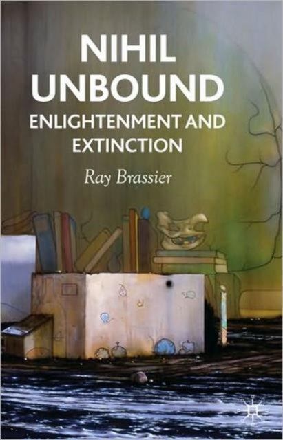 Nihil Unbound - Enlightenment and Extinction