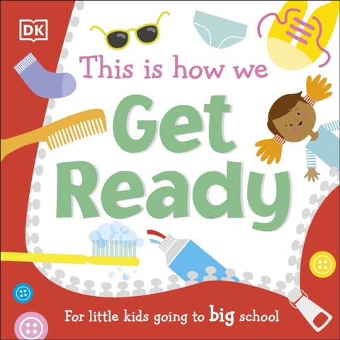 This Is How We Get Ready - For Little Kids Going To Big School