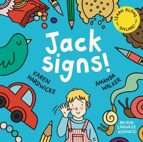 Jack Signs! - The heart-warming tale of a little boy who is deaf, wears hearing aids and discovers the magic of sign language – based on a true story!