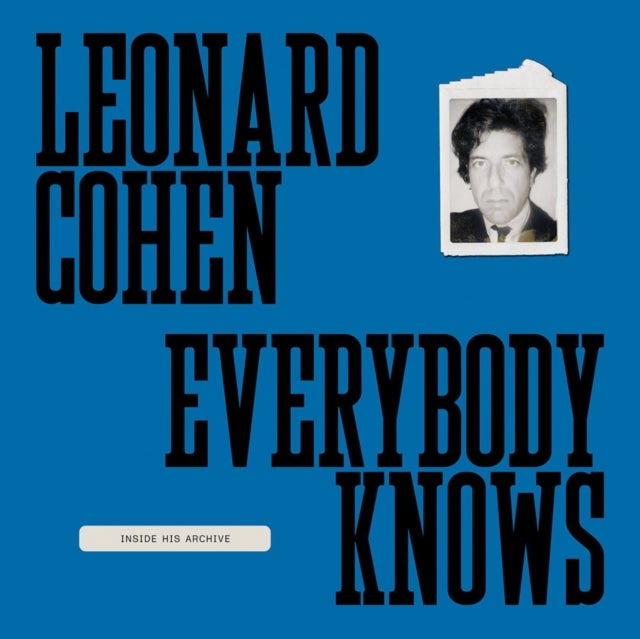 Leonard Cohen: Everybody Knows - Inside His Archive