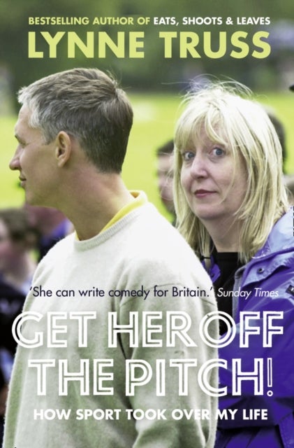 Get Her Off the Pitch! - How Sport Took Over My Life