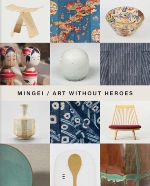 Mingei - Art Without Heroes