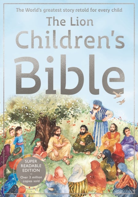 The Lion Children's Bible - The world's greatest story retold for every child: Super-readable edition