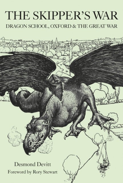 The Skipper's War - Dragon School, Oxford & The Great War