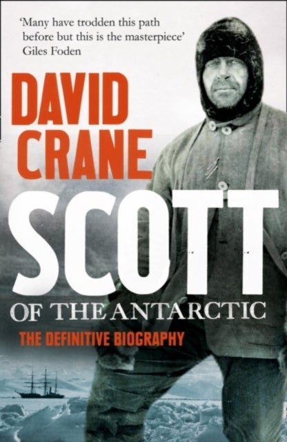 Scott of the Antarctic - The Definitive Biography